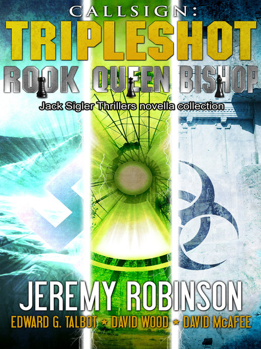 Title details for Callsign--Tripleshot (Jack Sigler Thrillers novella collection--Queen, Rook, and Bishop) by Jeremy Robinson - Available